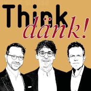 Podcast: Think dänk! mit Marco Salvi, Maximilian von Ehrlich und Marc Lehmann.